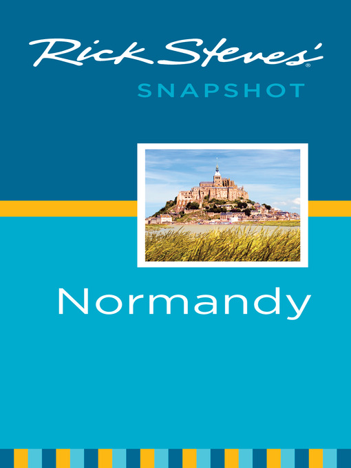 Title details for Rick Steves' Snapshot Normandy by Rick Steves - Available
